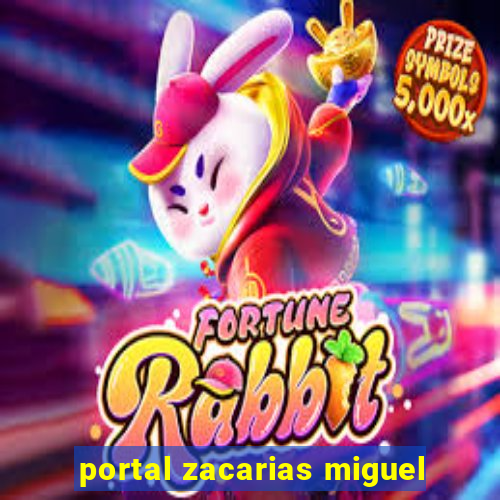 portal zacarias miguel